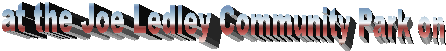 at the Joe Ledley Community Park on