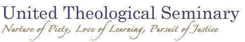 United Theological Seminary: Nurture of Piety, Love of Learning, Pursuit of Justice