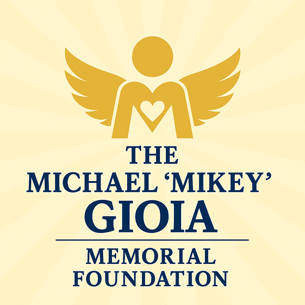 The Michael 'Mikey' Gioia Memorial Foundation