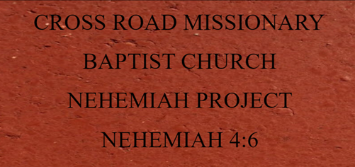 Cross Road Missionary Baptist Church The Nehemiah Building Project